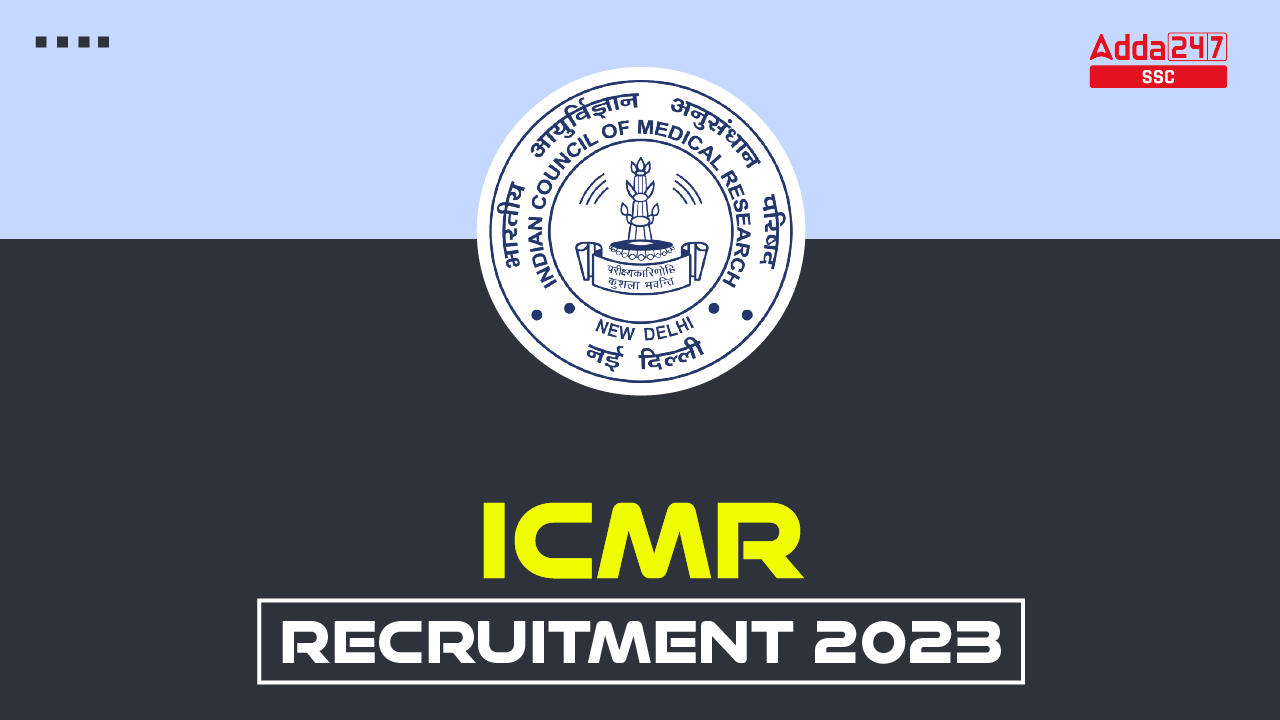 ICMR Recruitment 2023 Notification, Eligibility, Apply Online_20.1