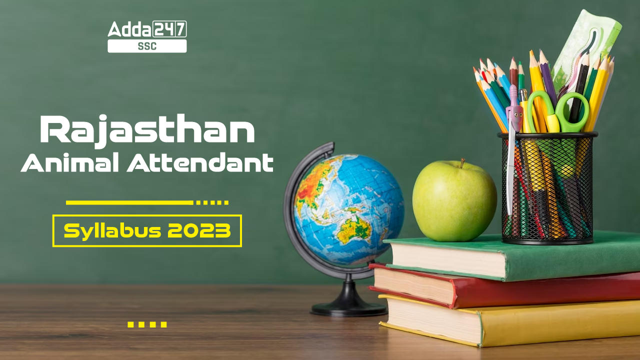 Rajasthan Animal Attendant Syllabus 2023, Exam Pattern & PDF_20.1