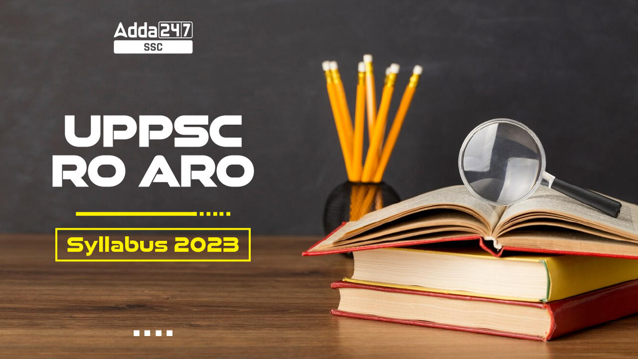 UPPSC RO ARO Syllabus 2023 and Exam Pattern, Download PDF_20.1