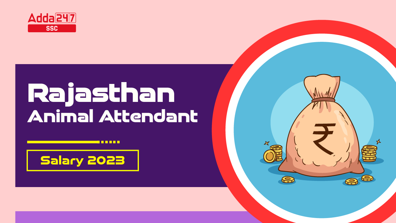 Rajasthan Animal Attendant Salary 2023, job profile & Growth_20.1