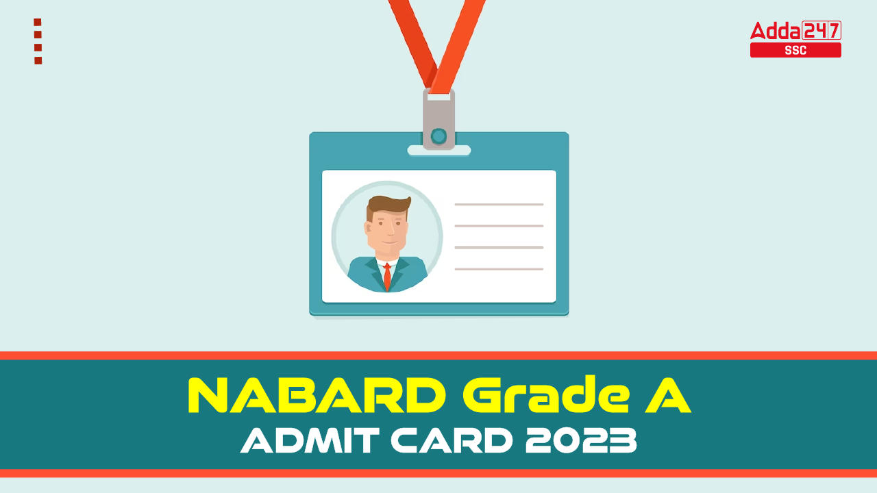 NABARD Grade A Mains Admit Card 2023 Out, Download Link_20.1