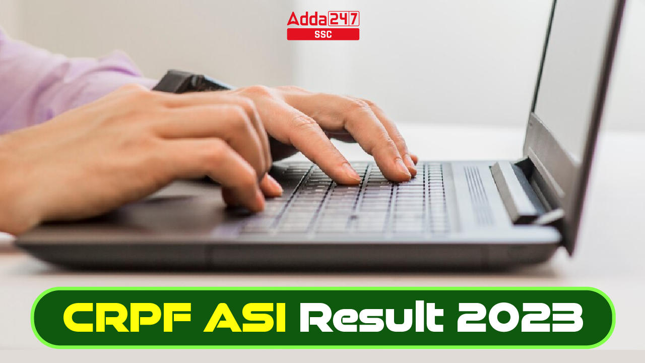 CRPF ASI Result 2023, Check Steno Result & Download PDF_20.1