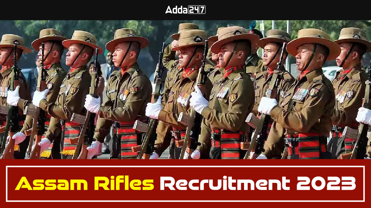 Assam Rifles Recruitment 2023, Last Date Approaching_20.1