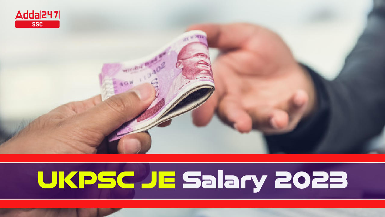UKPSC JE Salary 2023, Salary Structure, Perks & Allowances_20.1