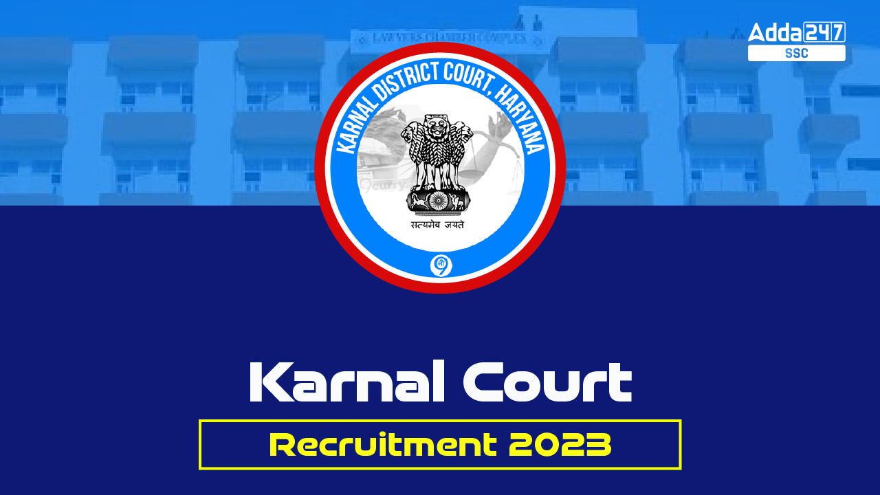 Karnal Court Recruitment 2023, Apply Offline for 43 Posts_20.1