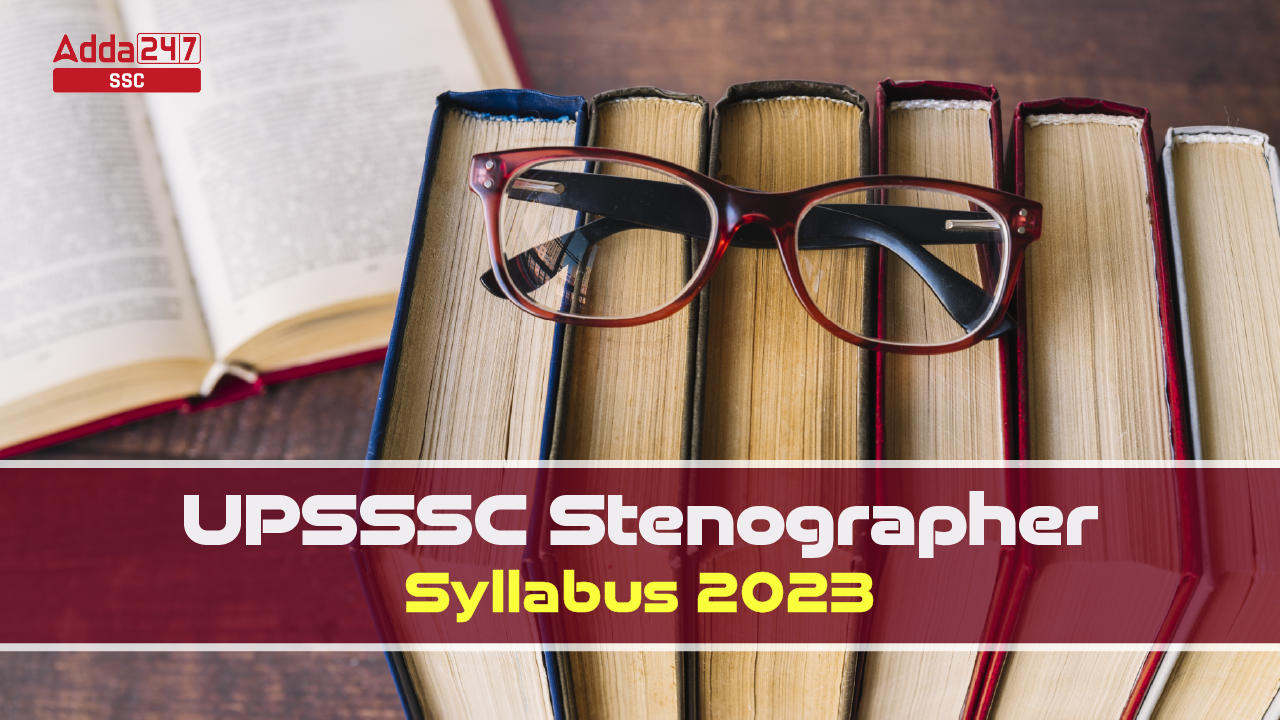 UPSSSC Stenographer Syllabus & Exam Pattern 2023_20.1