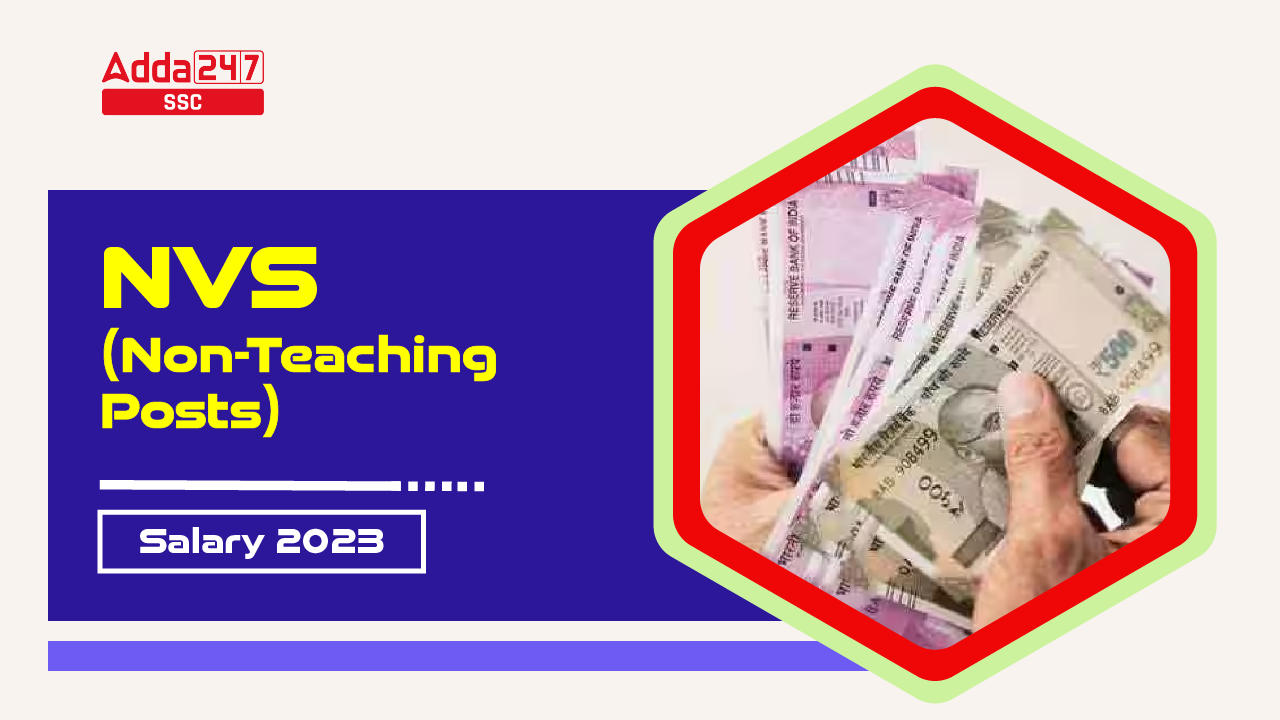 NVS Non Teaching Salary 2023, In Hand Salary & Job Profile_20.1