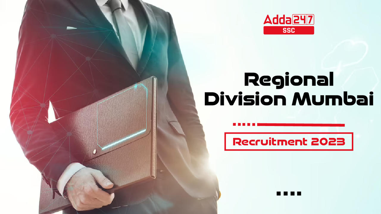 Regional Division Mumbai Recruitment 2023,Last Date To Apply_20.1