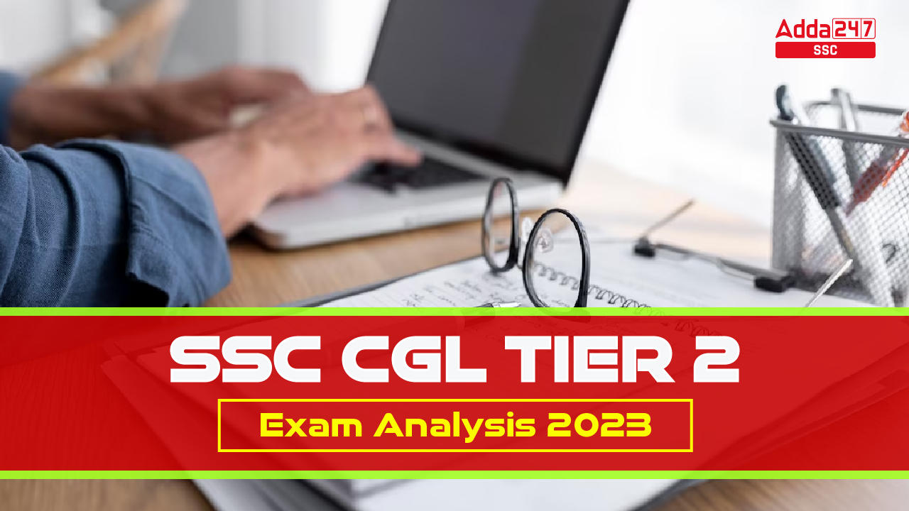 SSC CGL Tier 2 Exam Analysis 2023, 26th October Shift 1 Exam_20.1
