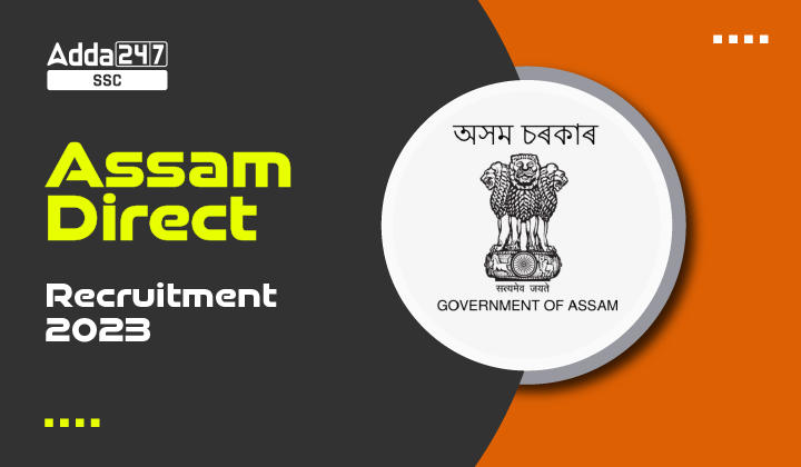 Assam Direct Recruitment 2023, Apply Online for 12600 Posts_20.1