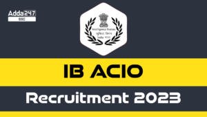 IB ACIO Recruitment 2023
