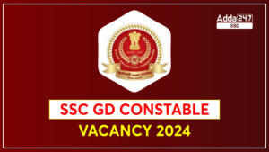 SSC GD Constable Vacancy 2024