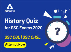 SSC CGL/SSC CHSL परीक्षा के लिए इतिहास प्रश्न_20.1