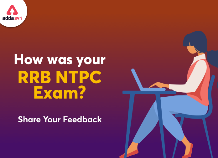 कैसी रही आपकी RRB NTPC CBT 1 2020 की परीक्षा? हमारे साथ साझा करें अपने अनुभव_20.1