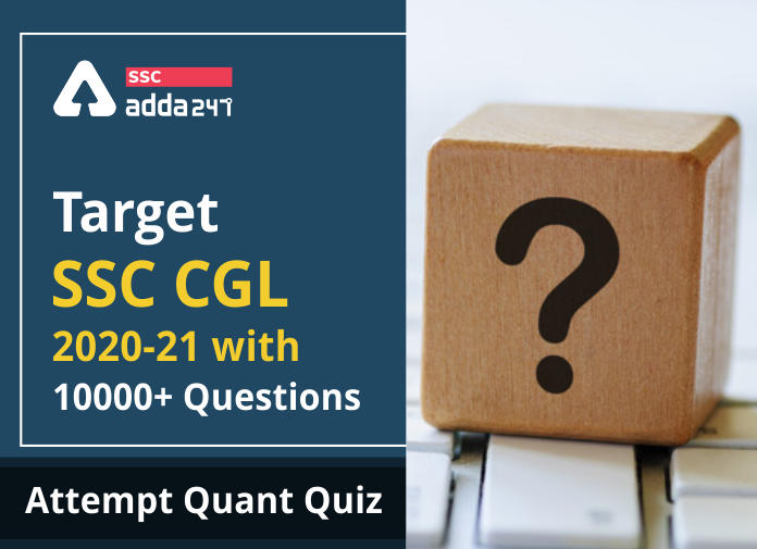 टारगेट SSC CGL | 10,000+ प्रश्न | SSC CGL के लिए गणित के प्रश्न: चौवालीसवां दिन_20.1