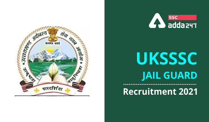 UKSSSC जेल गार्ड भर्ती 2021: 213 रिक्तियों के लिए अभी करें आवेदन_20.1