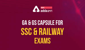 SSC, रेलवे की 2022 की परीक्षाओं के लिए GA और GS कैप्सूल