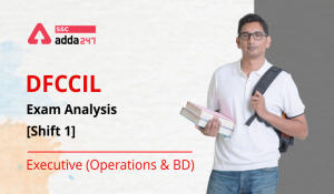 DFCCIL Exam Analysis [Shift 1] : यहाँ देखें एग्जीक्यूटिव (ऑपरेशन एंड बीडी) का Exam Analysis