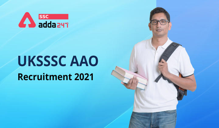 UKSSSC AAO Recruitment 2021 in Hindi : UKSSSC AAO भर्ती 2021 में AAO की 423 वैकेंसी के लिए करें अप्लाई_20.1