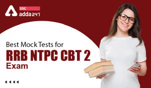 RRB NTPC CBT 2 Exam के लिए सर्वश्रेष्ठ मॉक टेस्ट