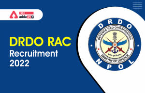 630 वैज्ञानिक B पदों के लिए DRDO RAC Recruitment 2022 अधिसूचना जारी, अभी आवेदन करें