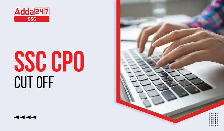 SSC CPO 2022 कट ऑफ : अभी देखें SSC CPO कट ऑफ_20.1