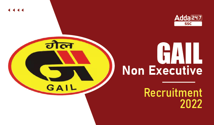 GAIL Non Executive Recruitment 2022, 282 पदों के लिए आवेदन करने का अंतिम दिन_20.1