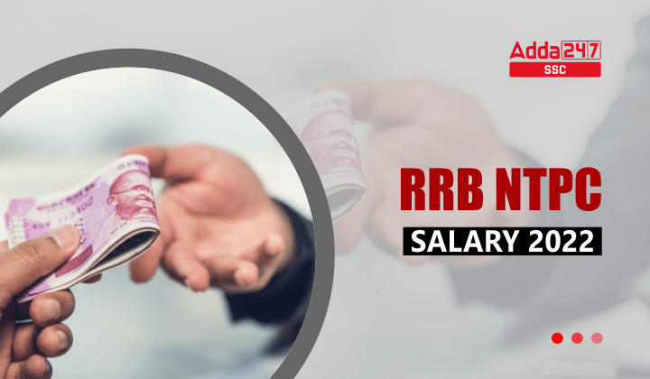 RRB NTPC Salary 2023: वेतन संरचना, मूल वेतनमान, जॉब प्रोफाइल और पदोन्नति_20.1