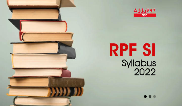 RPF SI सिलेबस 2023 और परीक्षा पैटर्न, विस्तृत सिलेबस_20.1