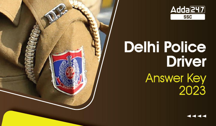Delhi police Driver Answer Key 2023 जारी, डाउनलोड लिंक_20.1