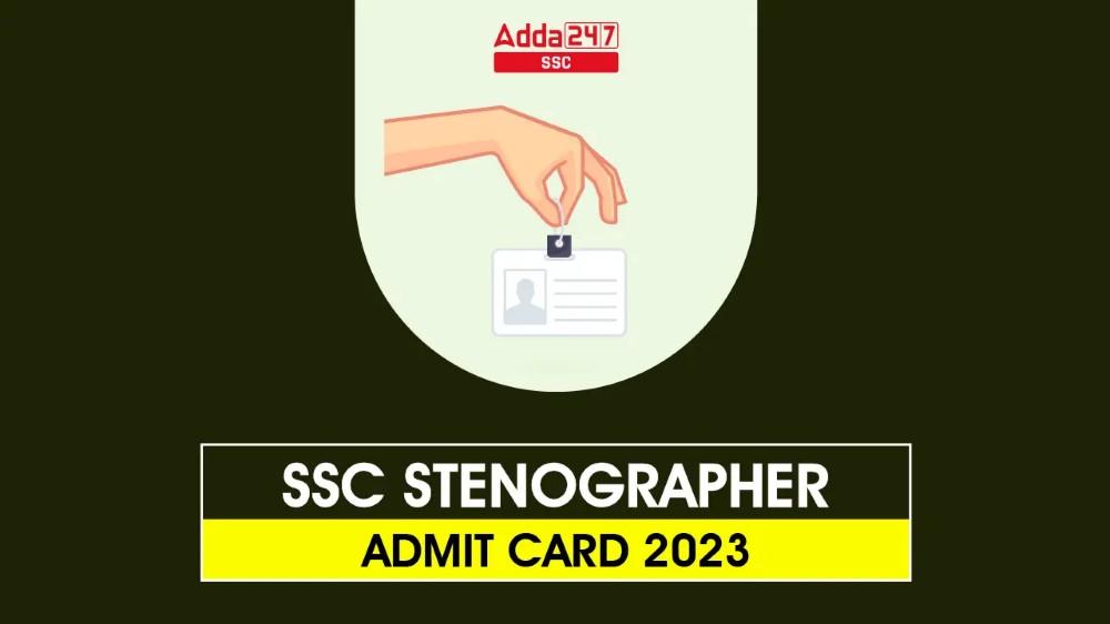 SSC Stenographer Admit Card 2023, क्षेत्रवार हॉल टिकट डाउनलोड करें_20.1