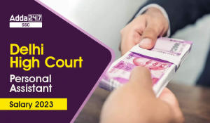 Delhi-High-Court-Personal-Assistant-Salary-2023