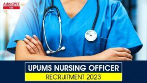 600 पदों के लिए UPUMS नर्सिंग ऑफिसर भर्ती 2023 के आवेदन हुए शुरु