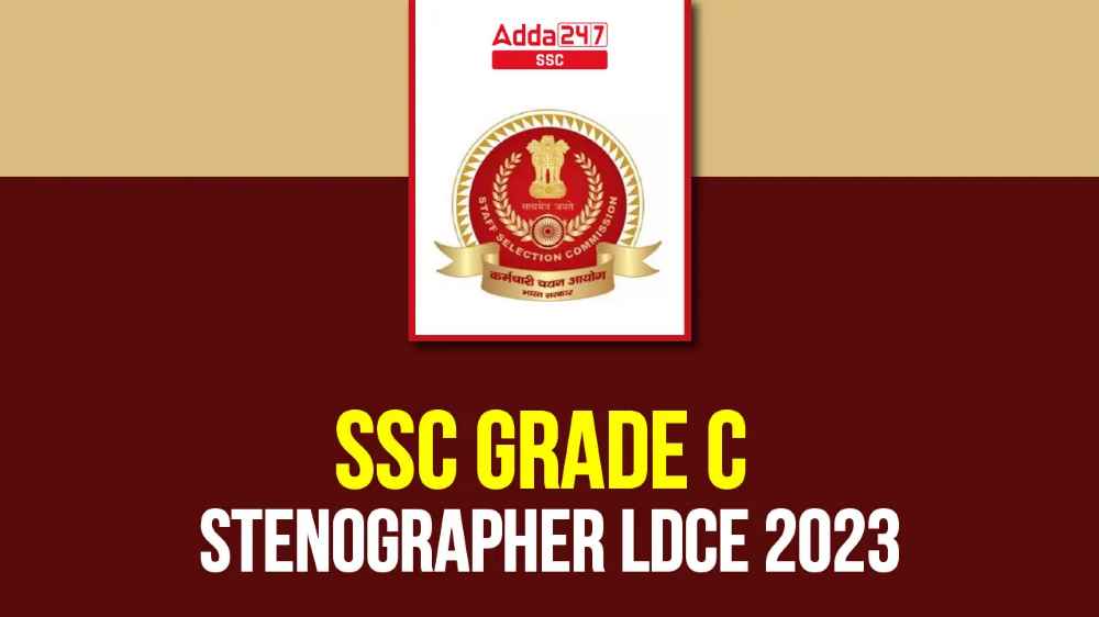 SSC ग्रेड C स्टेनोग्राफर LDCE 2023 अधिसूचना जारी_20.1