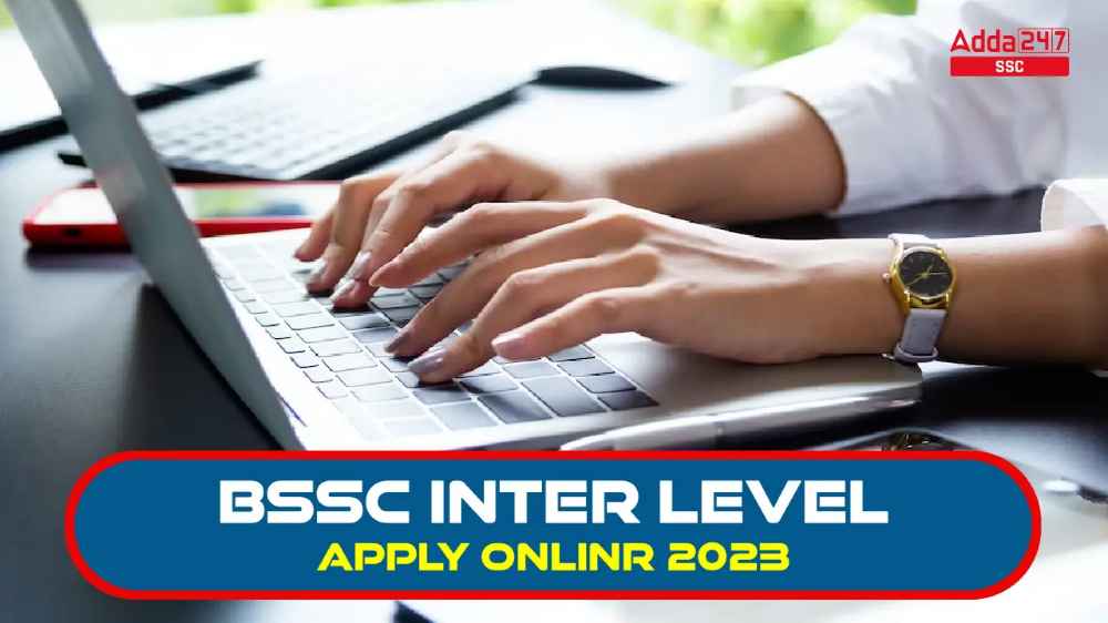 BSSC इंटर लेवल ऑनलाइन आवेदन 2023, सीधे ऑनलाइन फॉर्म लिंक_20.1