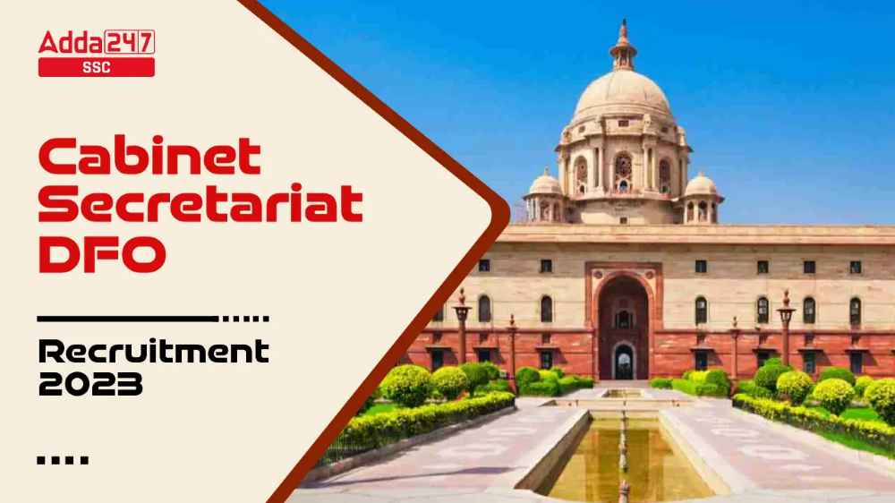 125 वैकेंसियों के लिए कैबिनेट सचिवालय DFO भर्ती 2023, पूर्ण विवरण देखें_20.1