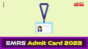 डायरेक्ट लिंक EMRS एडमिट कार्ड 2023 डाउनलोड करें