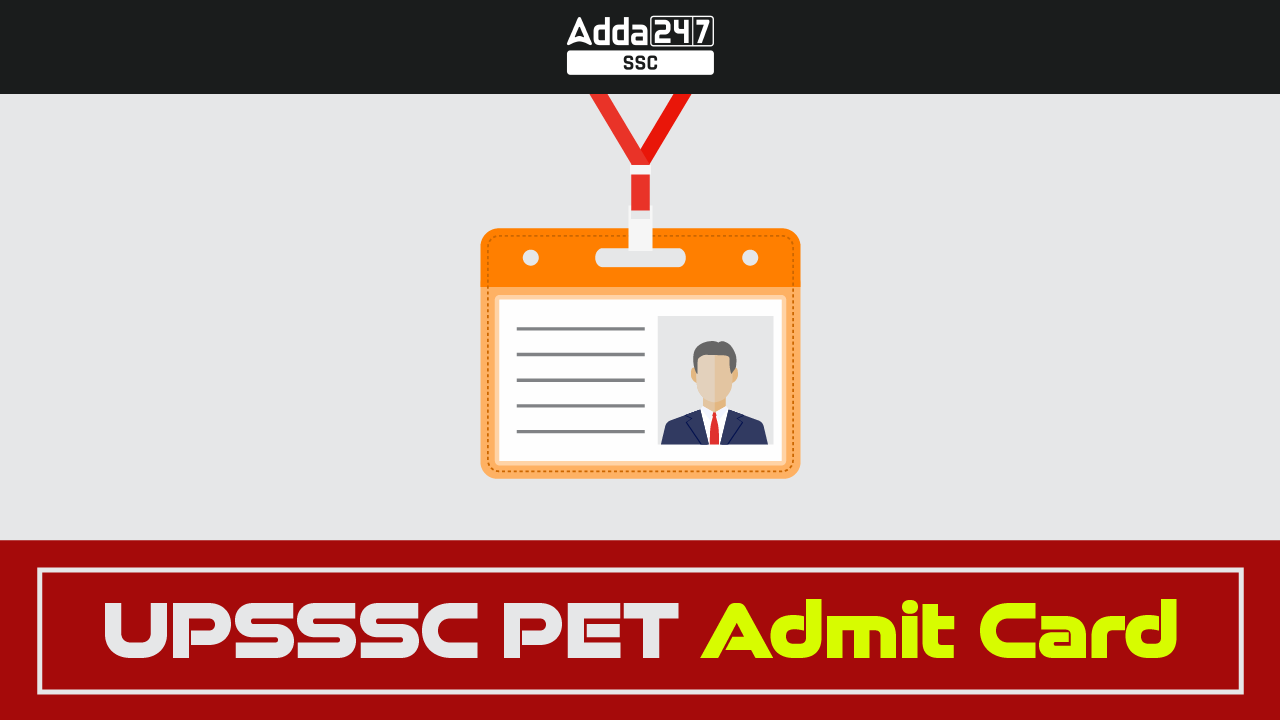 UPSSSC PET एडमिट कार्ड 2023 जारी, डाउनलोड करें PET हाॅल टिकट की लिंक_20.1