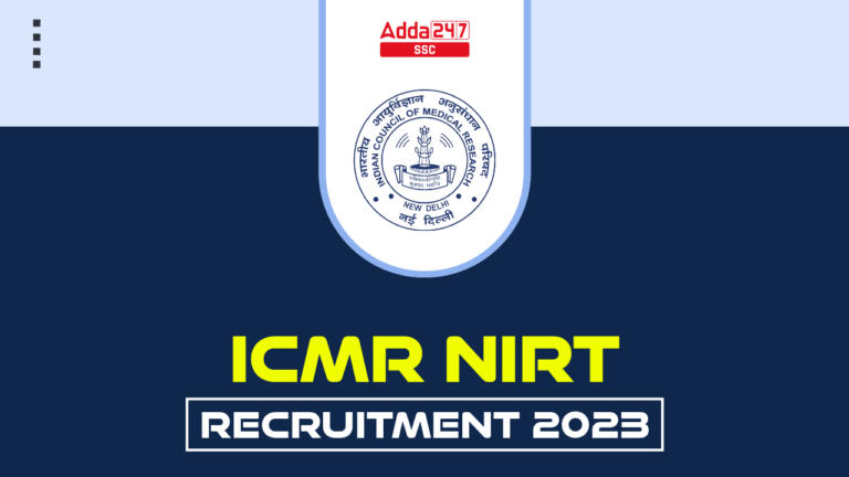 ICMR NIRT भर्ती 2023, 73 रिक्तियों के लिए अधिसूचना जारी_20.1
