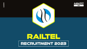 81 वैकेंसियों के लिए RAILTEL भर्ती 2023 अधिसूचना जारी