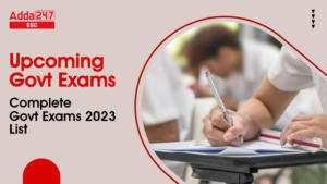 आगामी सरकारी परीक्षाएँ, सरकारी परीक्षा 2023 की कंप्लीट लिस्ट