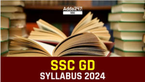 SSC GD सिलेबस 2024, विषयवार विस्तृत सिलेबस PDF