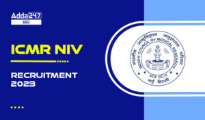 ICMR NIV भर्ती 2023, 80 पदों के लिए ऑनलाइन आवेदन शुरू