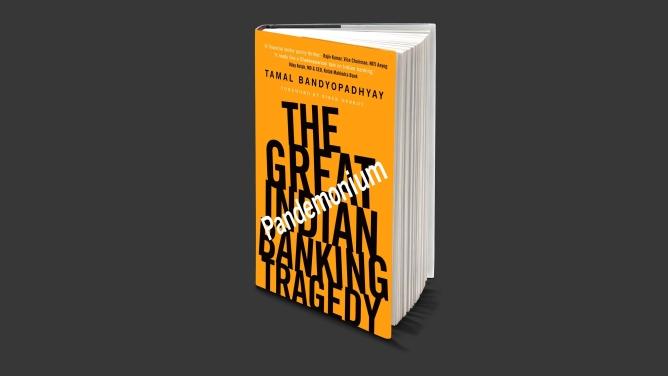 A book titled "Pandemonium: The Great Indian Banking Tragedy" by T. Bandyopadhyay_30.1