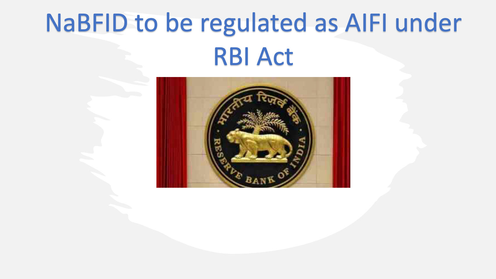 NaBFID to be regulated as AIFI under RBI Act_30.1