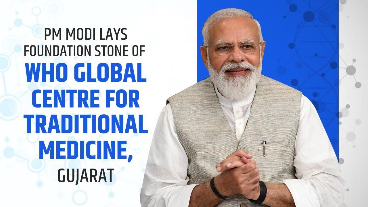 PM Modi laid the foundation stone for Who Global Center For Traditional Medicines_30.1