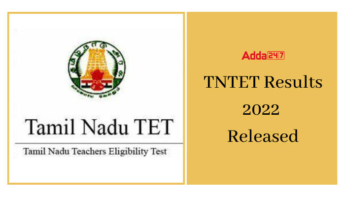TNTET Results 2022 Declared for Paper 1, Download TNTET Results 2022 Here_30.1