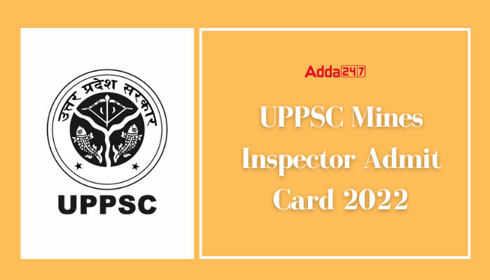 UPPSC Mines Inspector Admit Card 2022 Released, Check How to Download_30.1