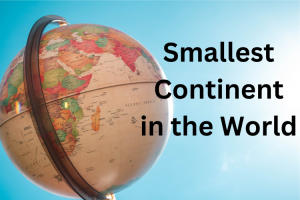 Smallest Continent in the World, Updated List