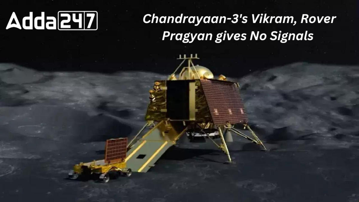 Chandrayaan-3's Vikram, Rover Pragyan gives No Signals_30.1